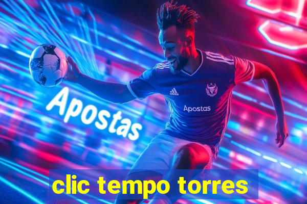 clic tempo torres